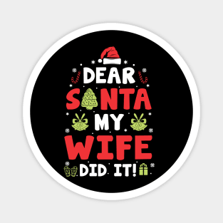 Dear Santa My Wife Did It Funny Xmas Gifts Magnet